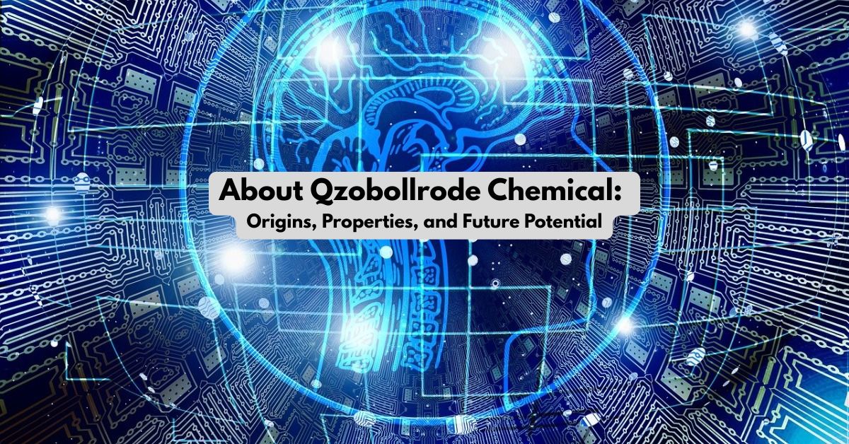 About Qzobollrode Chemical: Origins, Properties, and Future Potential