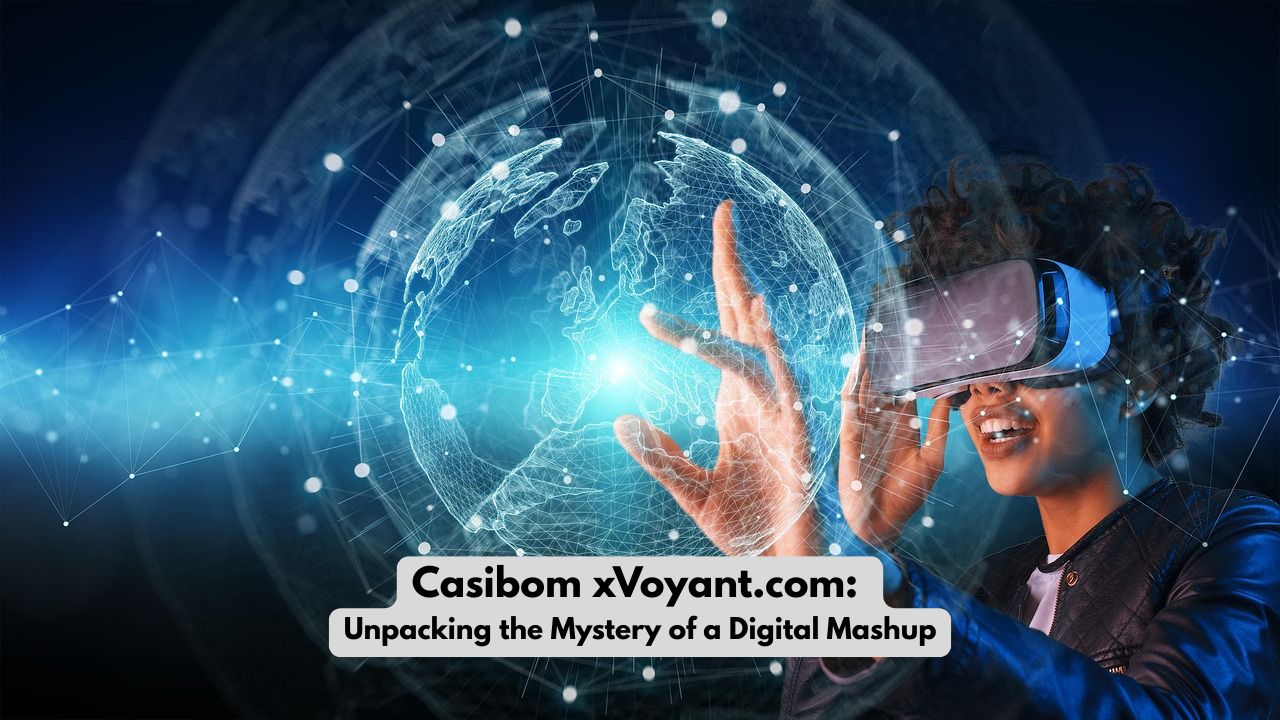 Casibom xVoyant.com: Unpacking the Mystery of a Digital Mashup