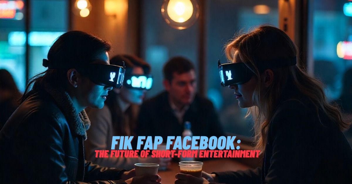 Fik Fap Facebook: The Future of Short-Form Entertainment