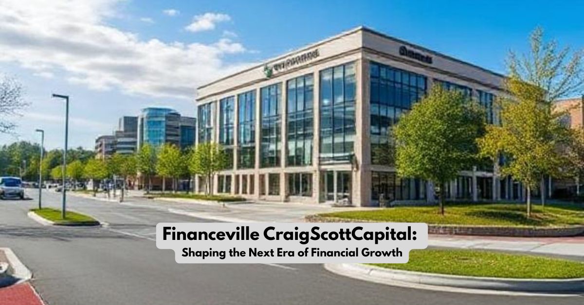 Financeville CraigScottCapital: Shaping the Next Era of Financial Growth