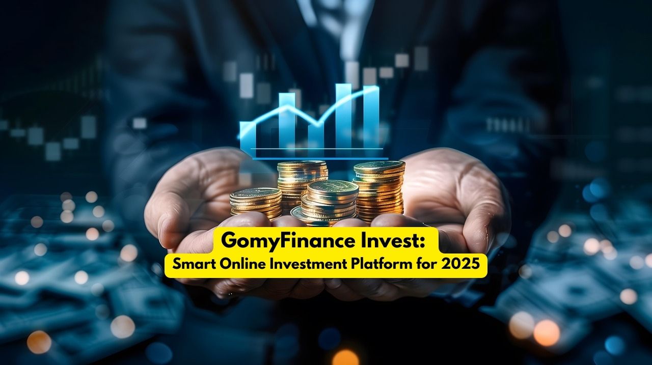 GomyFinance Invest: Smart Online Investment Platform for 2025