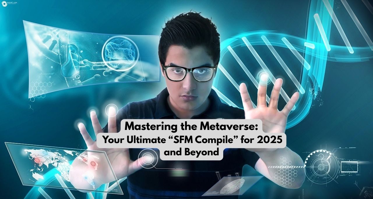 Mastering the Metaverse: Your Ultimate “SFM Compile” for 2025 and Beyond