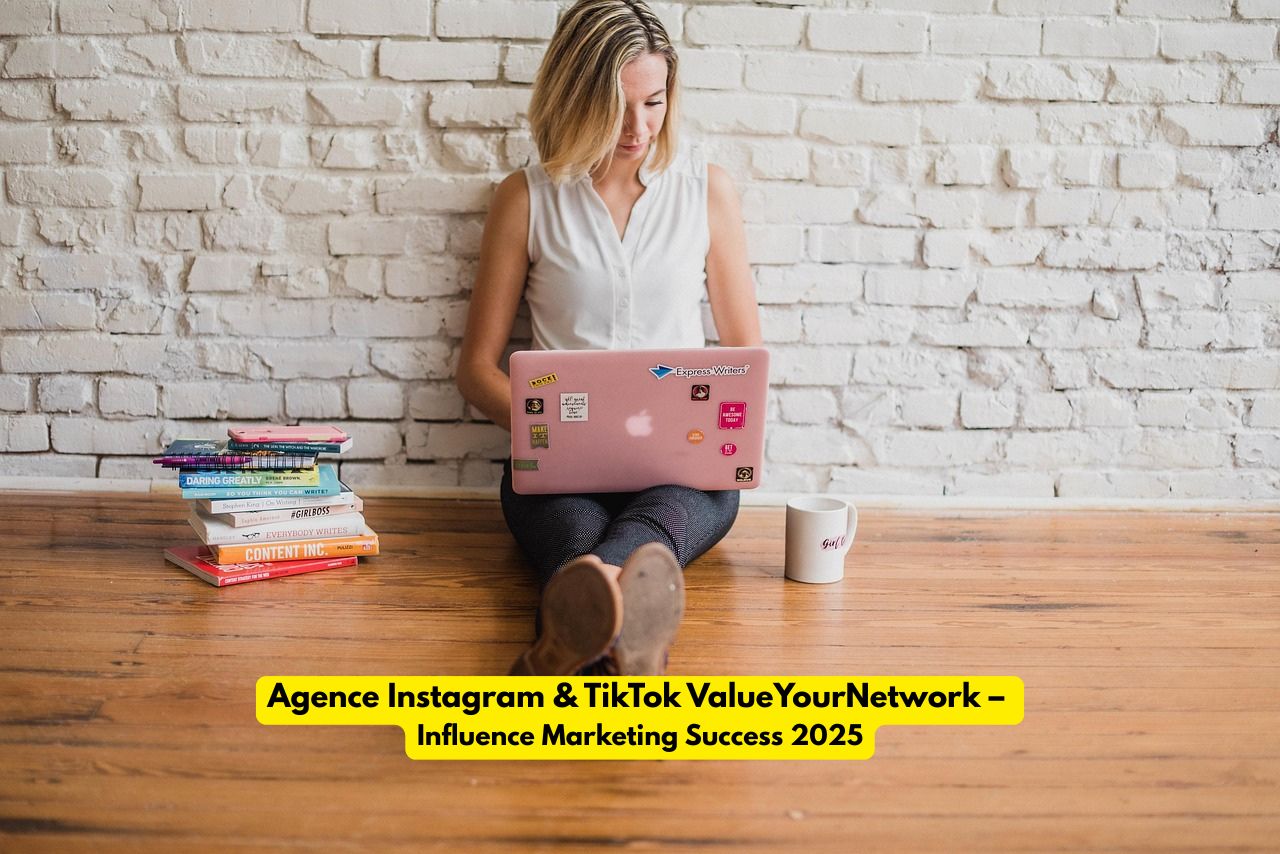 Agence Instagram & TikTok ValueYourNetwork: The 2025 Guide to Influence Marketing Success