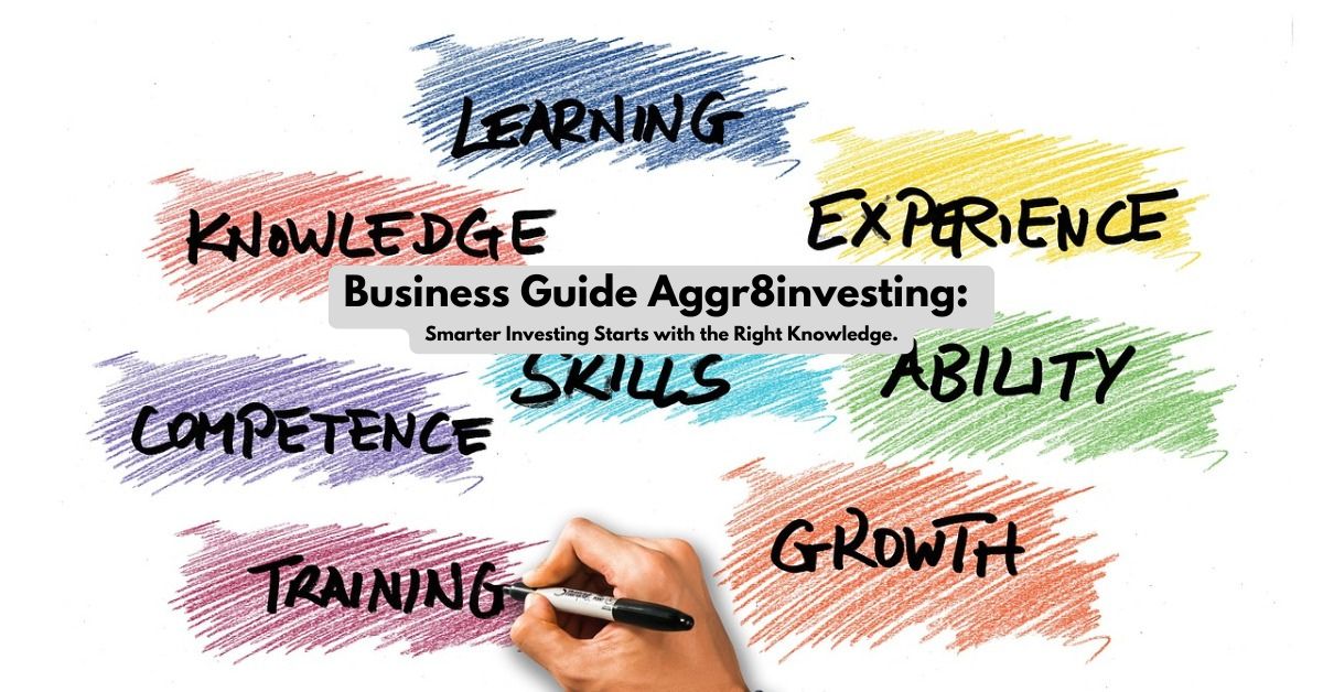 Business Guide Aggr8investing: The Smart Investor’s Path to Financial Growth