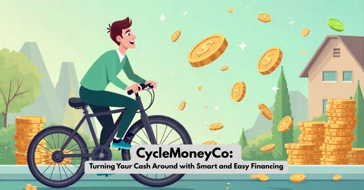 CycleMoneyCo: Easy Financing to Turn Your Cash Around