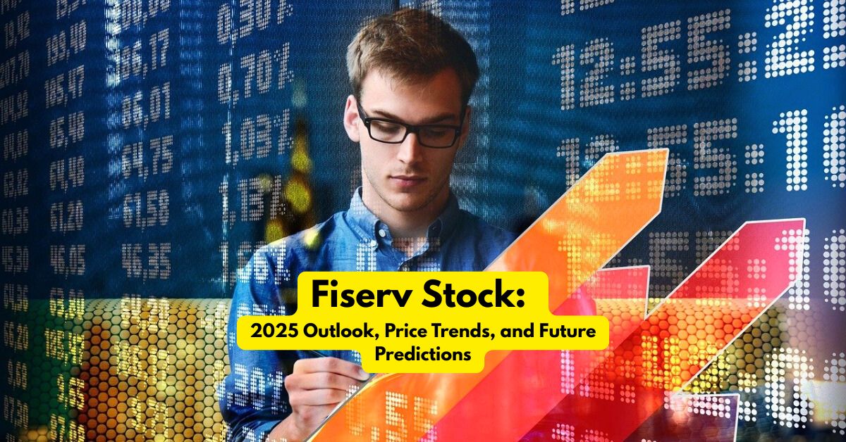 Fiserv Stock: 2025 Outlook, Price Trends, and Future Predictions