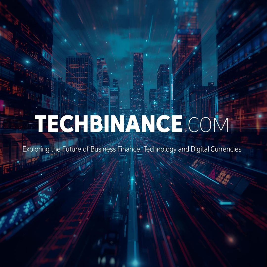 TechBinance.com: Exploring the Future of Business, Finance, Technology, and Digital Currencies