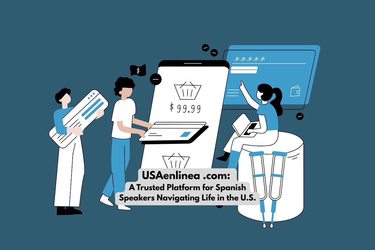 USAenlinea .com: A Trusted Platform for Spanish Speakers Navigating Life in the U.S.