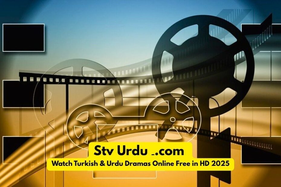 Stv Urdu ۔.com – Watch Turkish & Urdu Dramas Online Free in HD 2025